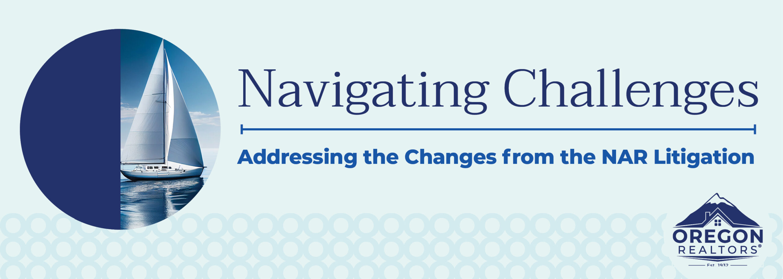 A small sailboat on the left of a color block with the words "Navigating Challenges: Addressing the Changes from the NAR Legislation"